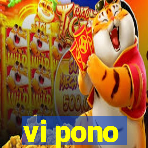 vi pono